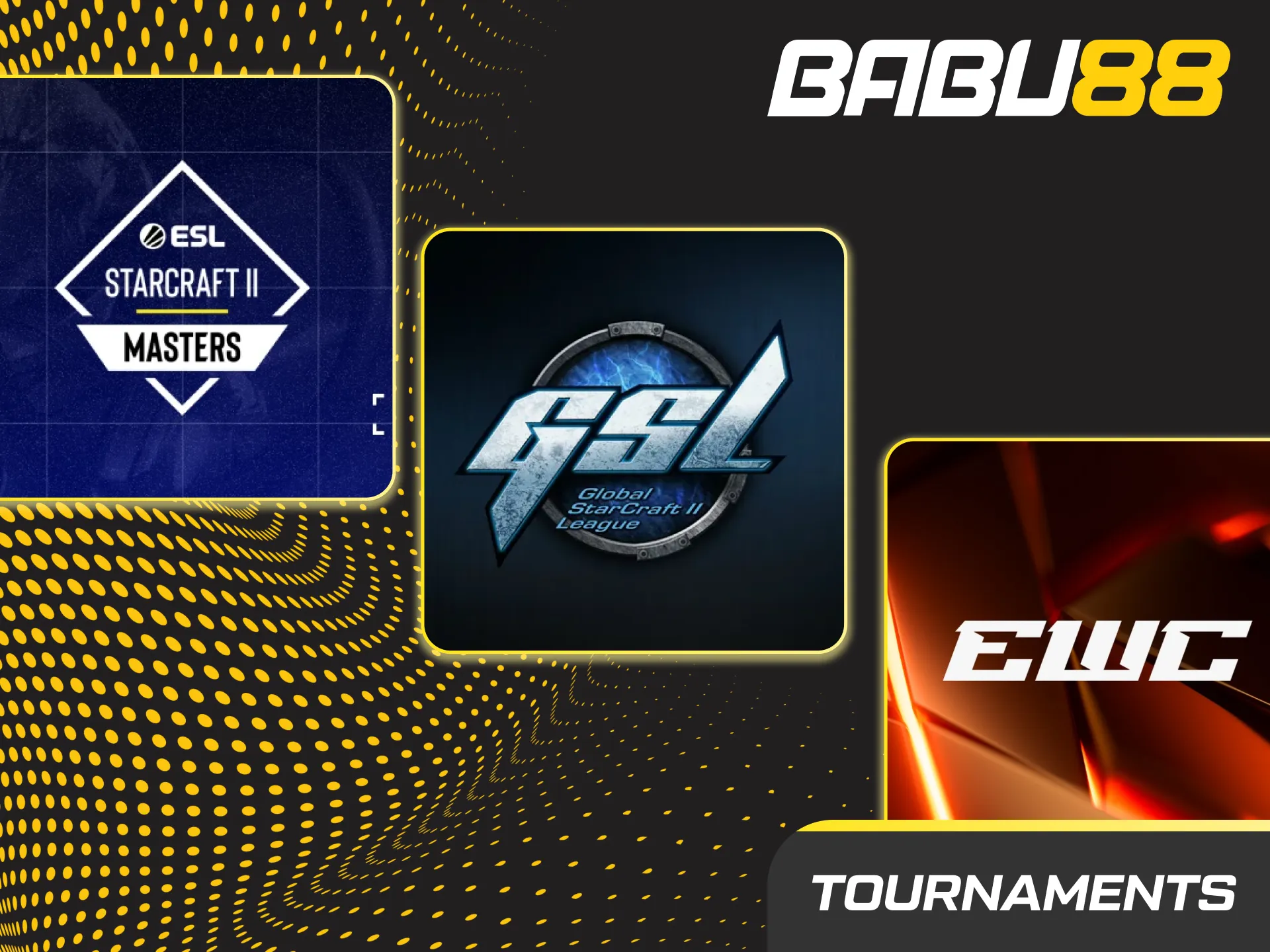 Graphic listing top StarCraft II tournaments to bet on: GSL, IEM Katowice, ESL Masters, EWC, TLS, WTL, and more.