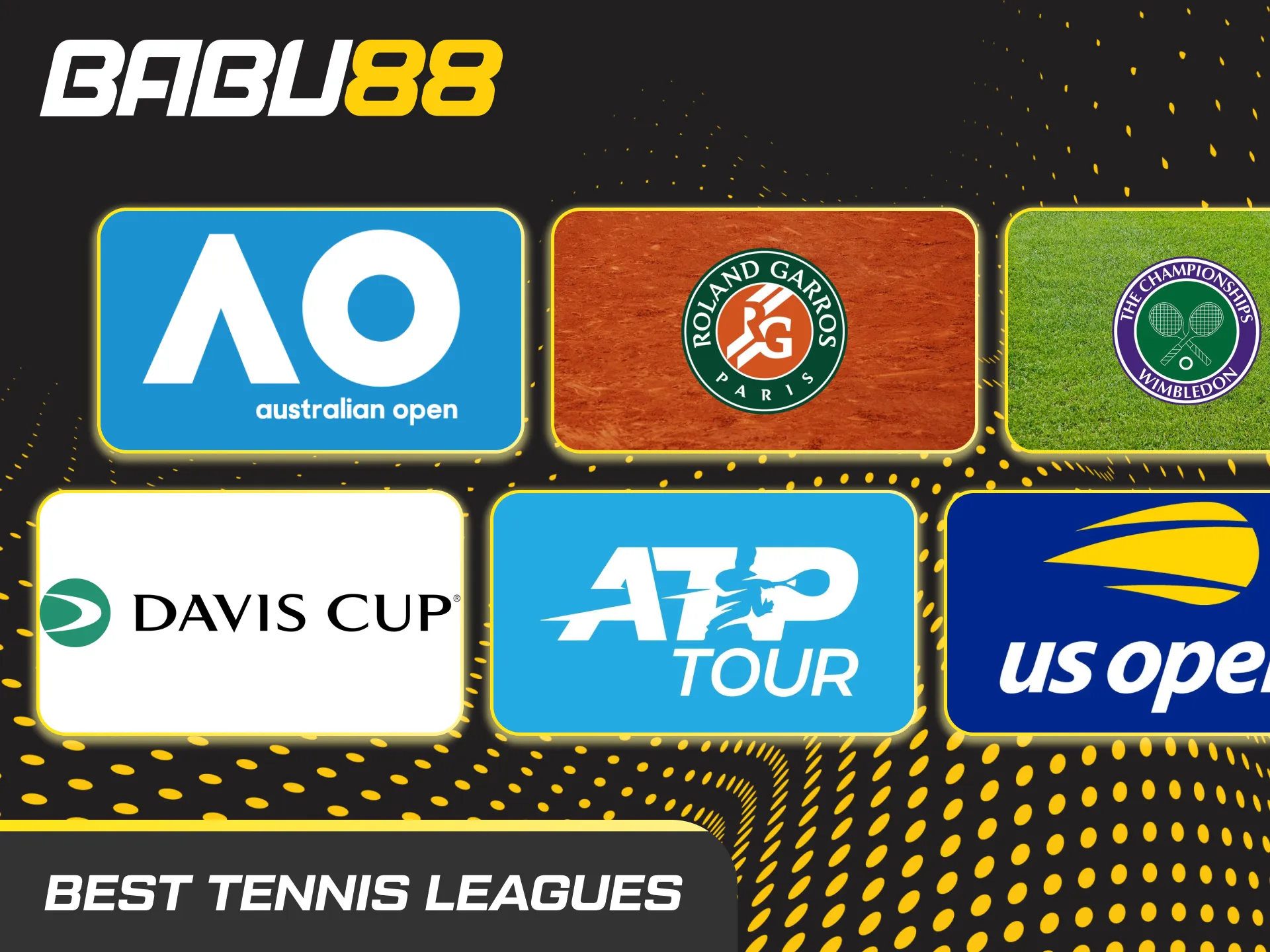 Babu88 tennis betting on Grand Slams—Australian Open, Roland-Garros, Wimbledon, US Open—and ATP/WTA events.